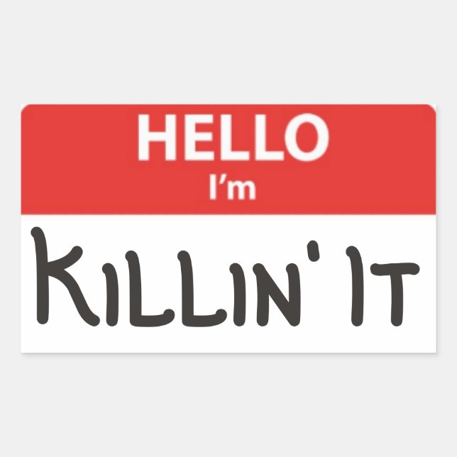 Hello I'm Killin' It Name Badge Sticker (Front)