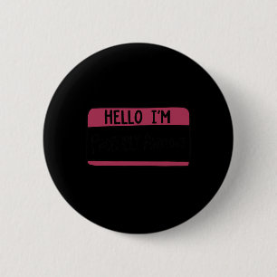 Hello I'm Probly Anxious 2 Inch Round Button