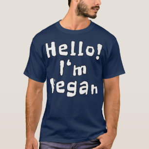Hello I'm Vegan Funny Quotes  T-Shirt