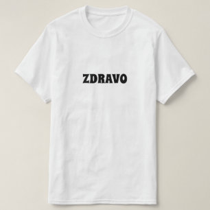 Hello in Bosnian, zdravo T-Shirt