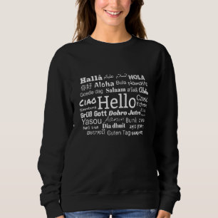 Hello In Different Languages Multilingualism Sweatshirt