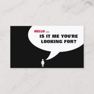 hello, is it me you're looking for? business card