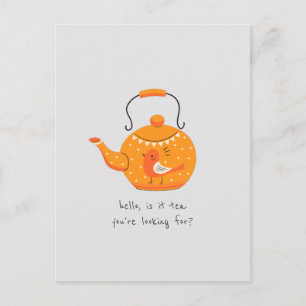Hello, Is It Tea You're Looking For? Postcard