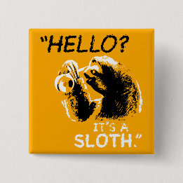 "Hello? It's a Sloth." Pin