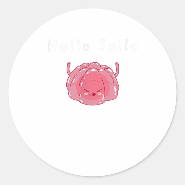 Hello Jello  Cute Gelatine Pun TShirt Classic Round Sticker (Front)