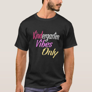Hello Kindergarten First Day Of Kindergarten Vibes T-Shirt