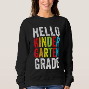 Hello Kindergarten Grade First Day School Teacher Sweatshirt