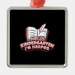 Hello Kindergarten I Am Harper Metal Ornament
