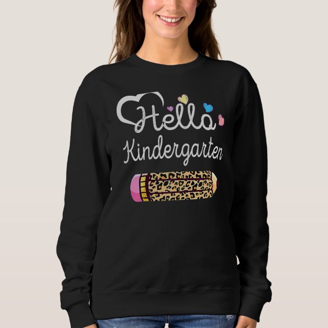 Hello Kindergarten Leopard Back To School Teacher  Sweatshirt (Front)