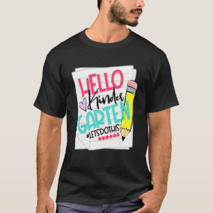Hello Kindergarten Let Do This First Day Of School T-Shirt