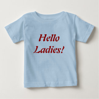 Hello ladies! baby boy T-Shirt