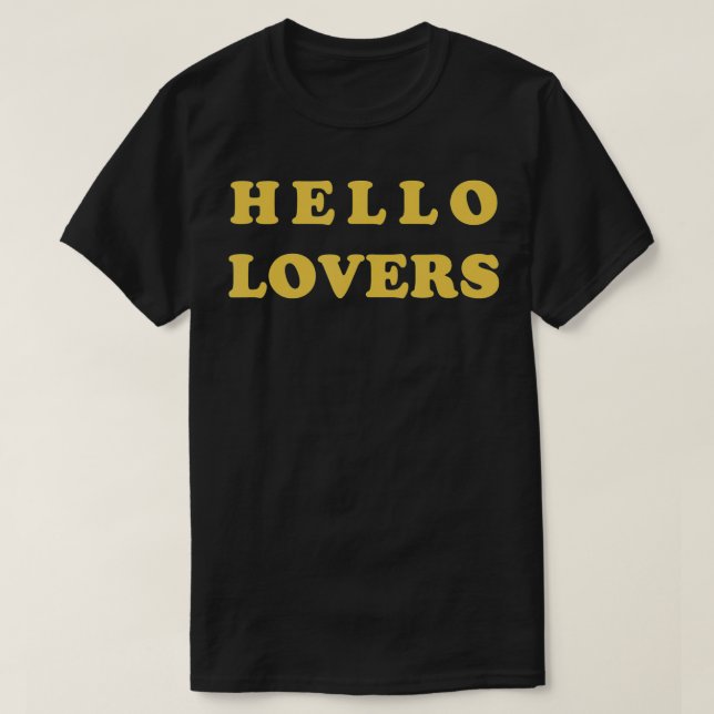 Hello Lovers  T-Shirt (Design Front)