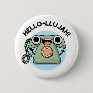 Hello-lujah Funny Telephone Pun 2 Inch Round Button