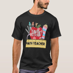 Hello Math Teacher    Apple Teacher T-Shirt