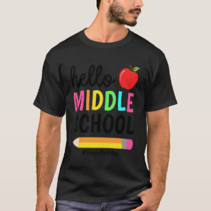Hello Middle School Back to School First Day Teach T-Shirt