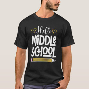 Hello Middle School First Day Of School Teacher St T-Shirt