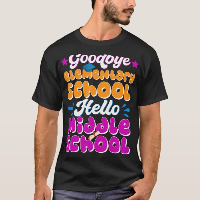 Hello Middle School Graduation Elementary School   T-Shirt (Front)