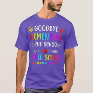 Hello Middle School Graduation Goodbye Elementary T-Shirt