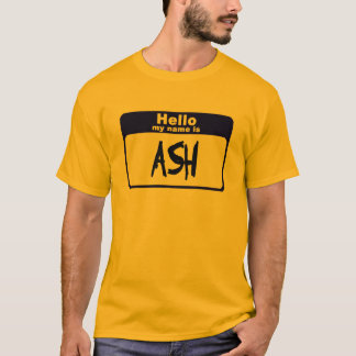 Hello my name is Ash T-Shirt