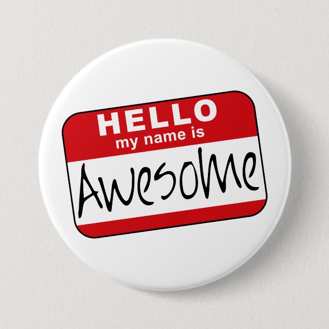 Hello, My Name is Awesome 3 Inch Round Button (Front)