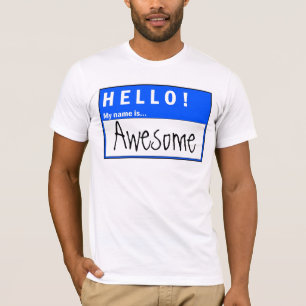 Hello! My Name Is Awesome Fun T-Shirt