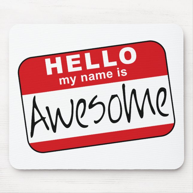 Hello, My Name is Awesome Mouse Pad (Front)