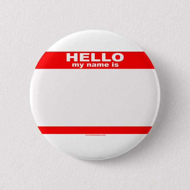 Hello my name is BLANK copy 2 Inch Round Button (Front)