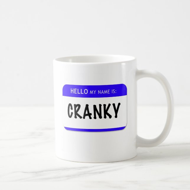 Hello My Name Is: Cranky Coffee Mug (Right)