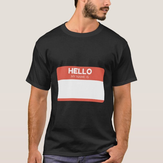 Hello My Name Is - Custom Blank Design T-Shirt (Front)