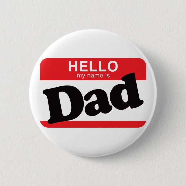 Hello My Name Is Dad 2 Inch Round Button (Front)