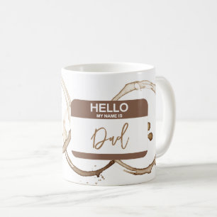 Hello My Name is DAD Nametag Coffee Rings Fun Coffee Mug