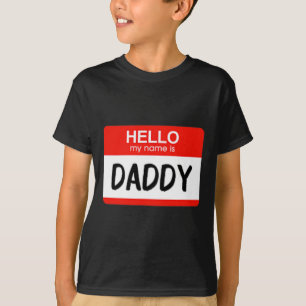 Hello My Name is Daddy Fun Name Tag Costume T-Shirt