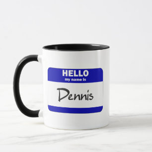 Hello My Name Is Dennis (Blue) Mug