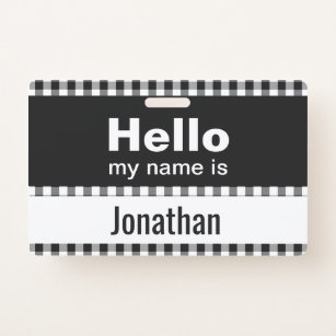 Hello My Name Is - gingham black and white Badge