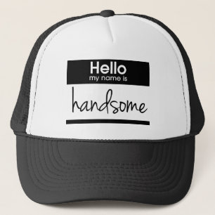'Hello My Name Is Handsome' Trucker Hat