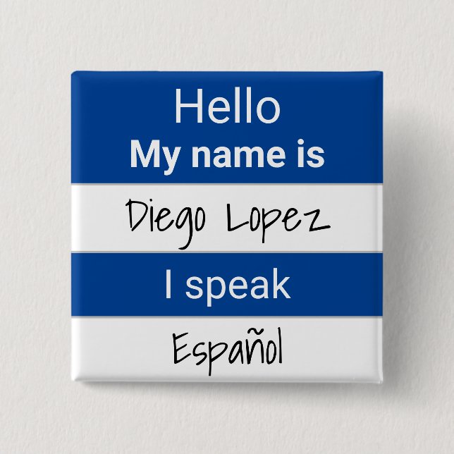 Hello My Name is I Speak 2 Inch Square Button (Front)