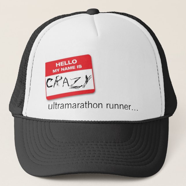 hello-my-name-is_m, Crazy, ultramarathon runner... Trucker Hat (Front)
