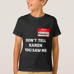 Hello My Name Is Manager Don't Tell Karen Fun Hal T-Shirt