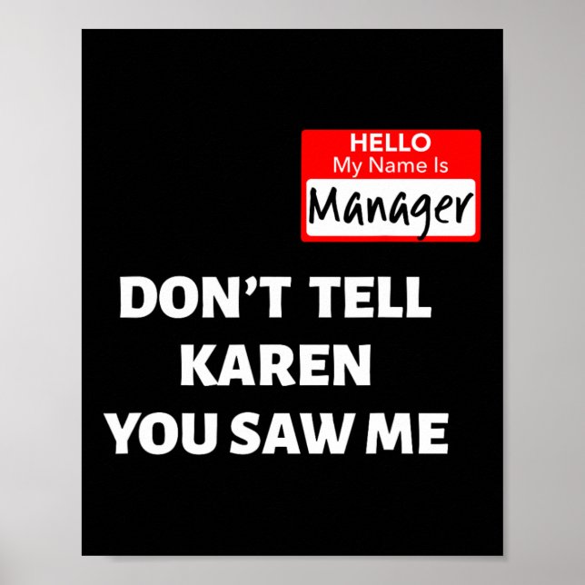 Hello My Name Is Manager Don't Tell Karen Fun Hall Poster (Front)