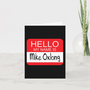 Hello My Name is Mike Oxlong Fun Adult Humour Joke Card