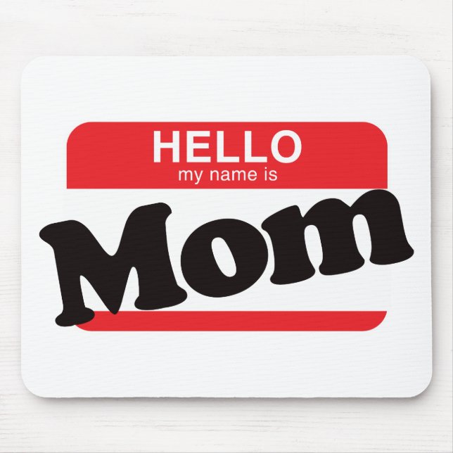 Hello My Name Is Mom Mouse Pad (Front)