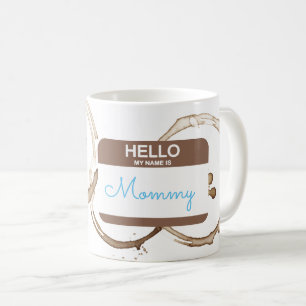 Hello My Name is MOMMY Nametag Coffee Rings Boy Mug