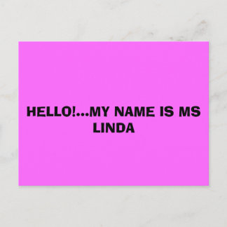 HELLO!...MY NAME IS MS LINDA POSTCARD