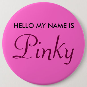 Hello My Name is Pinky 6 Inch Round Button