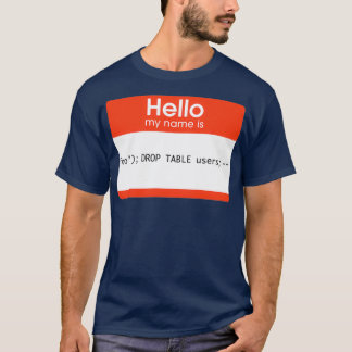 Hello My Name Is SQL Injection T-Shirt