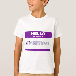 Hello My Name is Sweetums T-Shirt