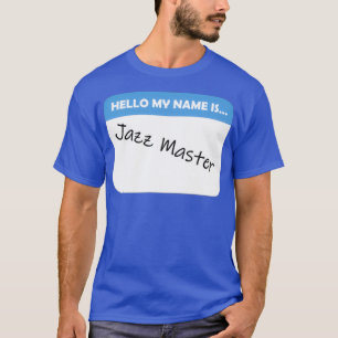Hello My Name Is  T-Shirt