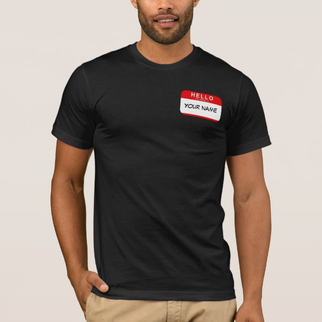 Hello My Name is T-shirt (Front)