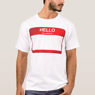 Hello My Name Is... T-Shirt