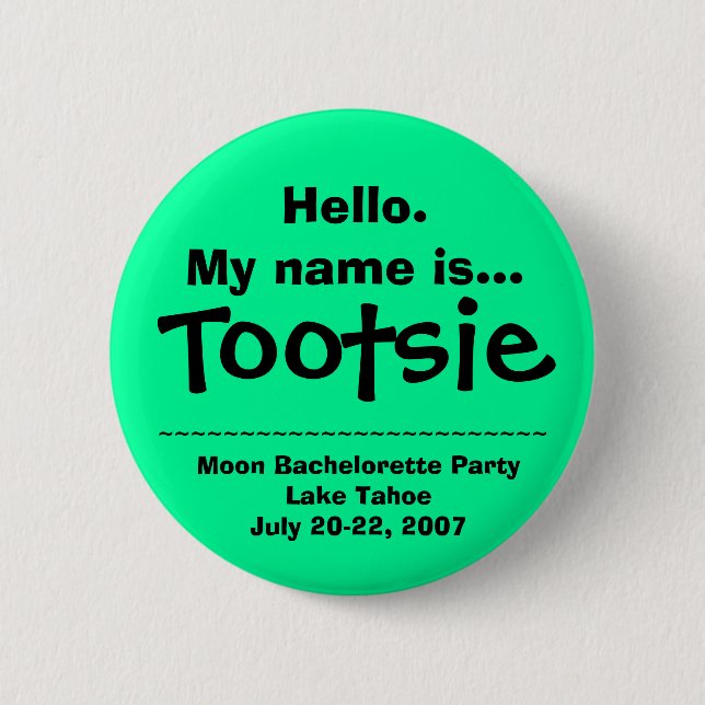 Hello.My name is Tootsie 2 Inch Round Button (Front)